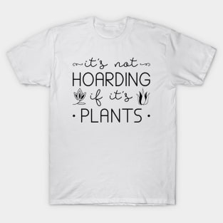 Hoarding Plants T-Shirt